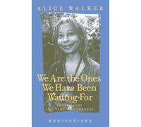 We Are the Ones We Have Been Waiting for: Inner Light in a Time of Darkness