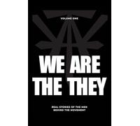 We Are The They: Real Stories of the Men Behind the Movement (Volume One)