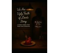 We are the Ugly Truth of Love's Story