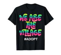 We Are The Village #Adopt - Diseño Colorido Camiseta