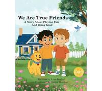 We Are True Friends: A Story About Playing Fair And Being Kind: 1