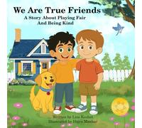 We Are True Friends: A Story About Playing Fair And Being Kind