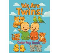 We Are Twins! Coloring Book: A Cute Animal Coloring Book for Twin Toddlers