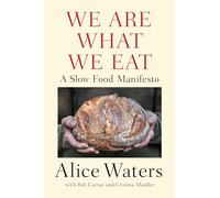 We Are What We Eat: A Slow Food Manifesto