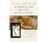 We Are What We Eat - Nutrition and Erectile Dysfunction