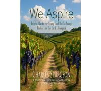 We Aspire: Helpful Words for Young (and Not So Young) Workers in the Lord’s Vineyard
