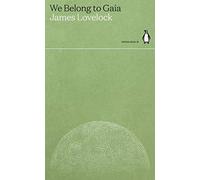WE BELONG TO GAIA: James Lovelock (Green Ideas)