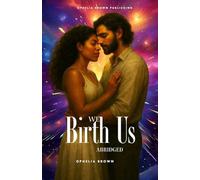 We Birth Us: Two Voices. One Soul. A Thousand Lifetimes.