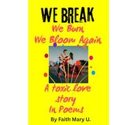 We break we burn we blom again: A Toxic Love Story in Poems