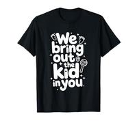 We Bring out The Kid In You Midwife Newborn Delivery - Camiseta