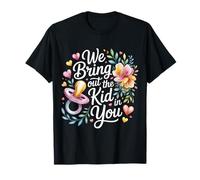 We Bring out The Kid In You Partera Recién Nacido |- Camiseta