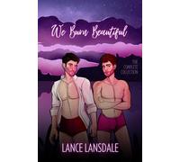 We Burn Beautiful: The Complete Collection
