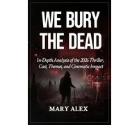 We Bury the Dead: Movie Review: In-Depth Analysis of the 2026 Thriller, Cast, Themes, and Cinematic Impact