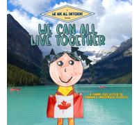 We Can All Live Together: A Thank You Letter to Canada's Indigenous Peoples (We Are All Different)