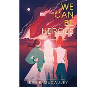 We Can Be Heroes