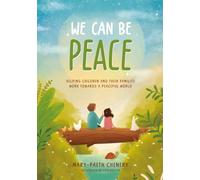 We Can Be Peace: Helping children and their families work towards a peaceful world