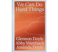 We Can Do Hard Things: Answers to Life's 20 Questions