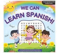 We Can Learn Spanish! Teach Spanish to Kids Grades PreK-1: Teaching Kids Spanish with Word Search Puzzles, Mazes and Coloring Activity Book for ... (Foreign Language Activity Books for Kids)