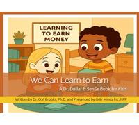 We Can Learn to Earn (Dr. Dollar & Sen$e Financial Education & Literacy Program)