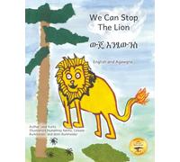 We Can Stop the Lion: An Ethiopian Tale Of Cooperation in Agawgna and English