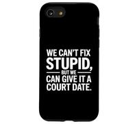 We Can't Fix Stupid but We Can Give It a Court Date Carcasa para iPhone SE (2020) / 7/8