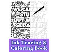 We Can't Fix Stupid But We Can Sedate It - Ink Tracing & Coloring Book: Funny Nurse Coloring Book For Adults, Mandala Coloring Book For Adults (Ink Tracing Coloring Books)