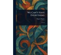 We Can't Have Everything