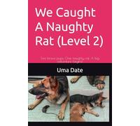 We Caught A Naughty Rat (Level 2): Two brave pups. One naughty rat. A big adventure begins! ('Adventures of Rani and Zoe')