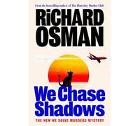 We Chase Shadows: The latest novel in the new murder mystery series from the bestselling author of The Thursday Murder Club (We Solve Murders, 2)