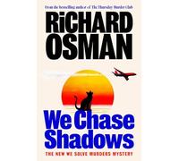 We Chase Shadows: The latest novel in the new murder mystery series from the bestselling author of The Thursday Murder Club (We Solve Murders, 2)