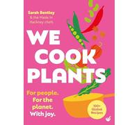 We Cook Plants: For people. For the planet. With joy.