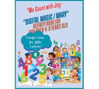 We Count with Joy, Digital Magic/Mary, Activity Book for Children 4-8 Years Old: Colorful Tascs for Little Explorers