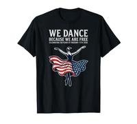 We Dance Because We Are Free 250 1776 2026 Camiseta