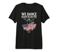 We Dance Because We Are Free 250 1776 2026 Camiseta Premium