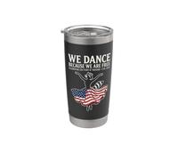 We Dance Because We Are Free 250 1776 2026 Vaso térmico de acero inoxidable de doble pared