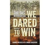 We Dared to Win: The SAS in Rhodesia