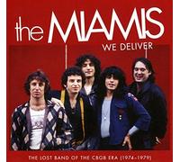 We Deliver: The Lost Band Of The CBGB Era (1974-1979) by The Miamis