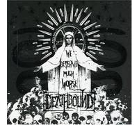 We Deserve Much Worse by Deathbound (2009-06-02)