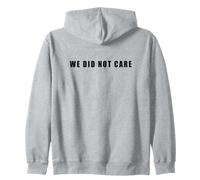 We Did Not Care - Funny Sarcastic Attitude Quote Text Sudadera con Capucha