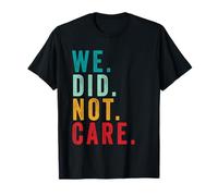 We Did Not Care Funny Sarcastic Quote Grunge Vintage Camiseta