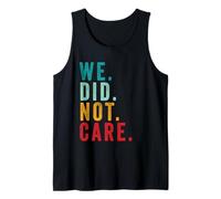 We Did Not Care Funny Sarcastic Quote Grunge Vintage Camiseta sin Mangas