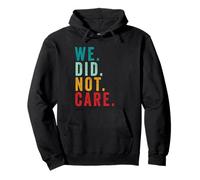 We Did Not Care Funny Sarcastic Quote Grunge Vintage Sudadera con Capucha