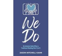 We Do: An Inclusive Guide When a Traditional Wedding Won't Cut It