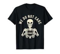 We Do Not Care Skeleton Funny Coffee WDNC Menopausia Camiseta