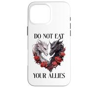 We Do Not Eat Allies Dragons In My Fantasy Era Book Dragon Carcasa para iPhone 16 Pro MAX