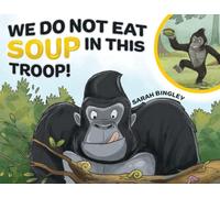 We Do Not Eat Soup in This Troop!