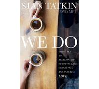 We Do: Saying Yes to a Relationship of Depth, True Connection, and Enduring Love