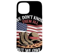 We Don’t Know Them All But We Owe Them All Honor Militar Carcasa para iPhone 15