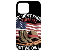 We Don’t Know Them All But We Owe Them All Honor Militar Carcasa para iPhone 16 Pro MAX