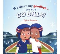We don’t say goodbye… we say GO BILLS!